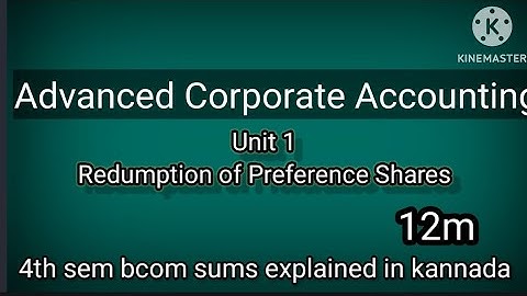 4th sem bcom Advanced Corporate Accounting explained 12m sums in kannada (Problem 1)