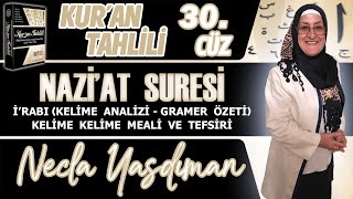 NAZİAT SÛRESİ Kelime Meali, İ'râbı ve Tefsiri Necla Yasdıman - Kur'an Tahlili 30. Cüz