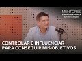 Controlar e influenciar para conseguir misobjetivos  mentores emprendedores 58