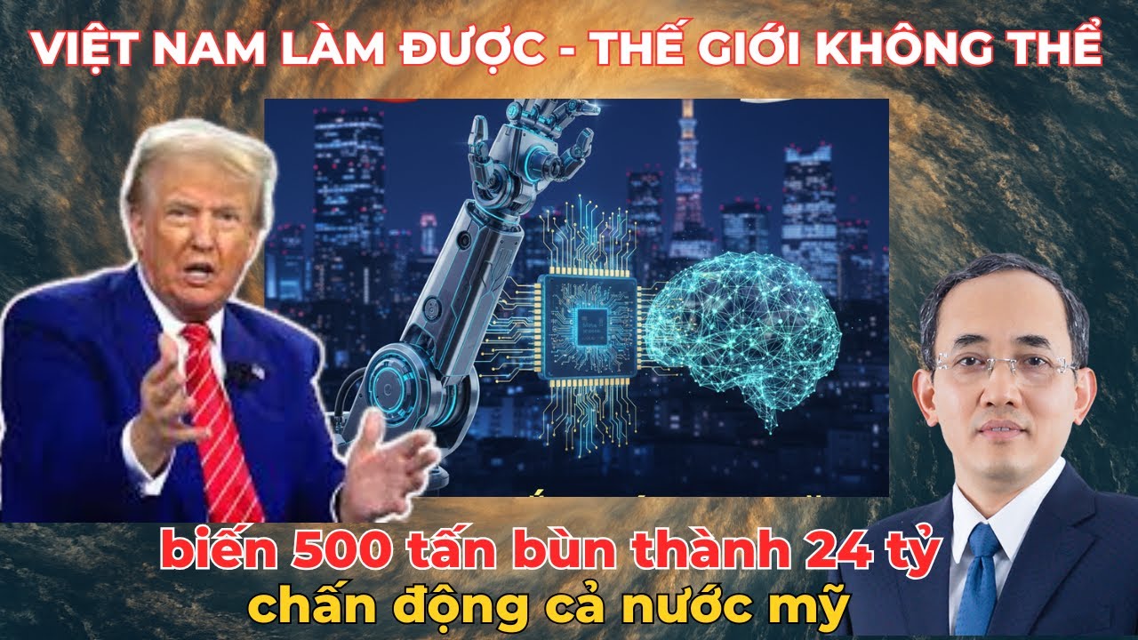 Chấn Động Nước Mỹ: Việt Nam Biến 500 Tấn Bùn Thành 24 Tỷ Như Thế Nào?