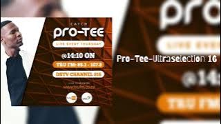 Pro-Tee-Ultraselection 16(#Lets kickstart the Weekent - TruFM Mix 3)