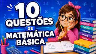 10 QUESTÕES DE MATEMÁTICA BÁSICA - NÍVEL FÁCIL