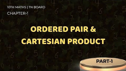 Ordered Pair & Cartesian Product | 10th TN Board Maths | Chapter 1 | Part 1