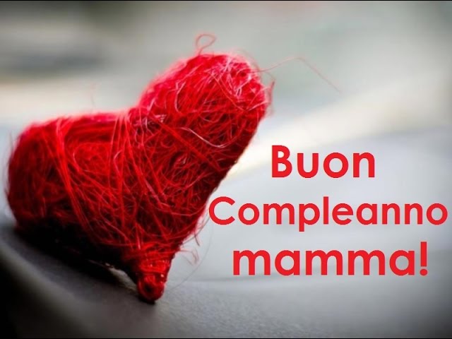 Buon compleanno mamma 