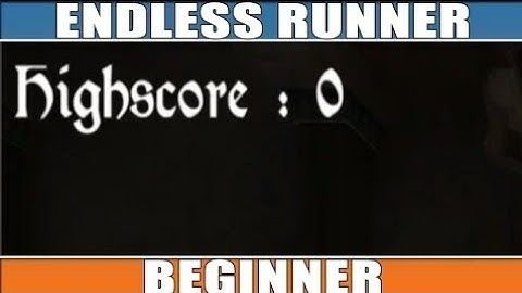 Unity Endless Tutorial (12) Highscore and Saving [Tutorial][C#]