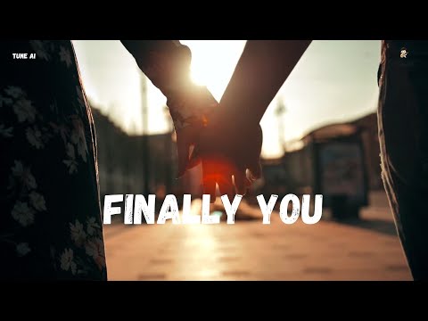 Finally You - A Heartfelt Love Song About Finding Your Soulmate (Official Audio)