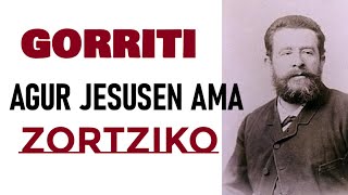 Video thumbnail of "AGUR JESUSEN AMA-FELIPE GORRITI-ORFEOI DONOSTIARRA-ZORTZIKO-LORETO ARAMENDI"