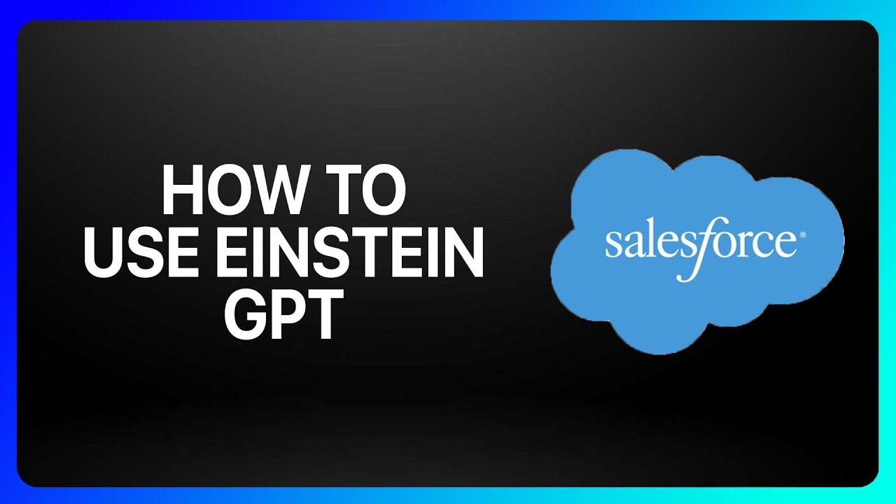 How To Use Einstein GPT IN Salesforce Tutorial - YouTube