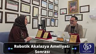 Robotik Akalazya Ameliyatı Sonrası