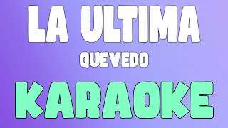 LA ÚLTIMA (Karaoke/Instrumental) - Quevedo