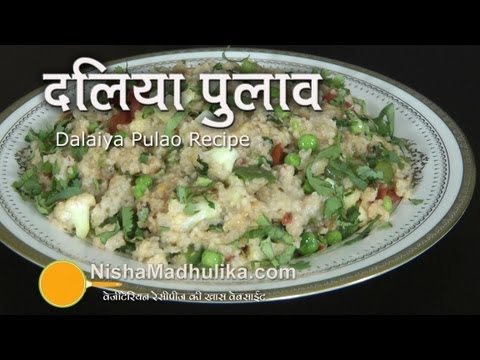 Dalia Pulao Recipe | Broken Wheat Vegetable Masala Pulao | Nisha Madhulika