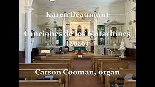 Karen Beaumont — Canciones de los Matachines (2026) for organ