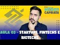 Aula 03 - Startups, Fintechs e Bigtechs