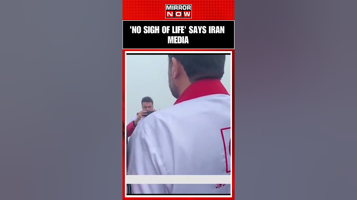 Raisi Helicopter Crash: Iran President Ebrahim's Helicopter Found, 'No Sign Of Life' Says Iran Media