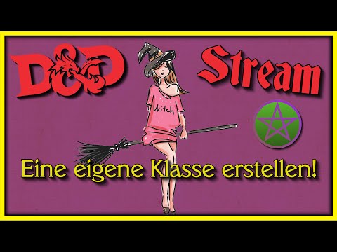 Eine eigene D&D Klasse erstellen - Hexe Teil 01 - Livestream Supercut
