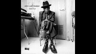 Video thumbnail of "John Lee Hooker - Chill Out (Things Gonna Change)"