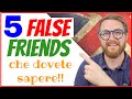 5 FALSE FRIENDS Importanti! Li conoscete?