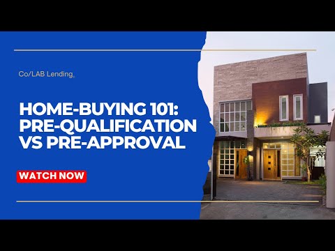 Home-Buying 101: Pre-Qualification vs Pre-Approval