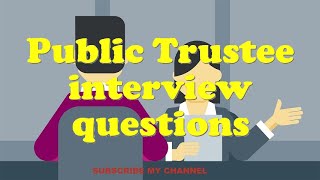 Public Trustee interview questions