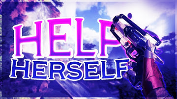 Help Herself 💁🏻 (Apex Legends Montage)