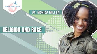 DR. MONICA MILLER ON RELIGION AND RACE