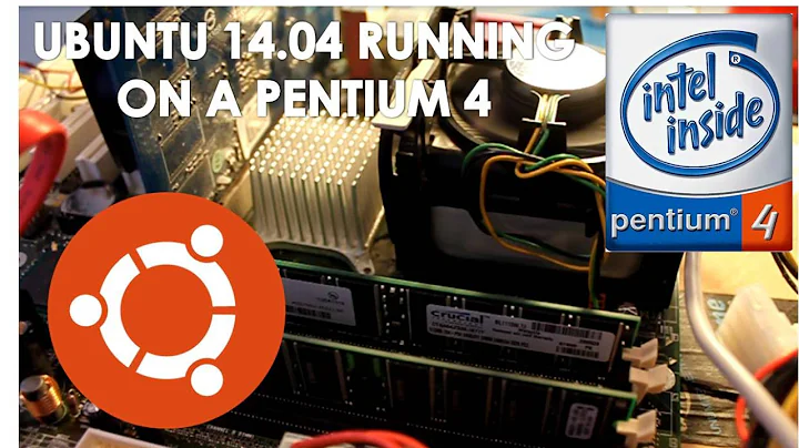 Ubuntu 14.04 Running on a Pentium 4 Processor