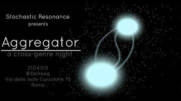 Aggregator [a cross genre night] by Stochastic Resonance-21.04.012 @Defrag