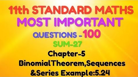 TN 11th Standard Maths|Chapter-5 Binomial Theorem, Sequences &Series|Example:5.24
