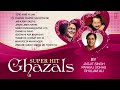 Super hit ghazals by jagjit singh pankaj udhas ghulam ali audio  all time favorite