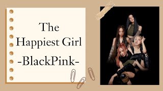 BlackPink - The Happiest Girl (lyrics) chords