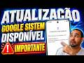 Alerta! 🚨🚨Chegou ATUALIZAÇÃO importante Google Play System todos deveriam fazer!!!