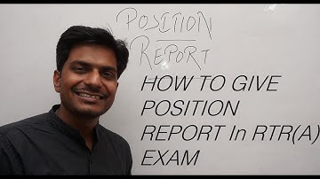 how to give Position Report in RTR(A) exam fully eplained..  VIDEO#3