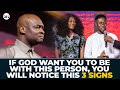 If god want you to be with this person you will notice this 3 signs  apostle joshua selman