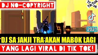 DJ SA JANJI TRAKAN MABOK LAGI🎶DJ TIKTOK TERBARU 2021 DJ SA STOP MABOK LINK DOWNLOAD