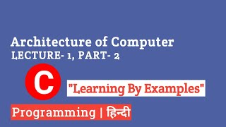 Lecture 2: Architecture of Computer