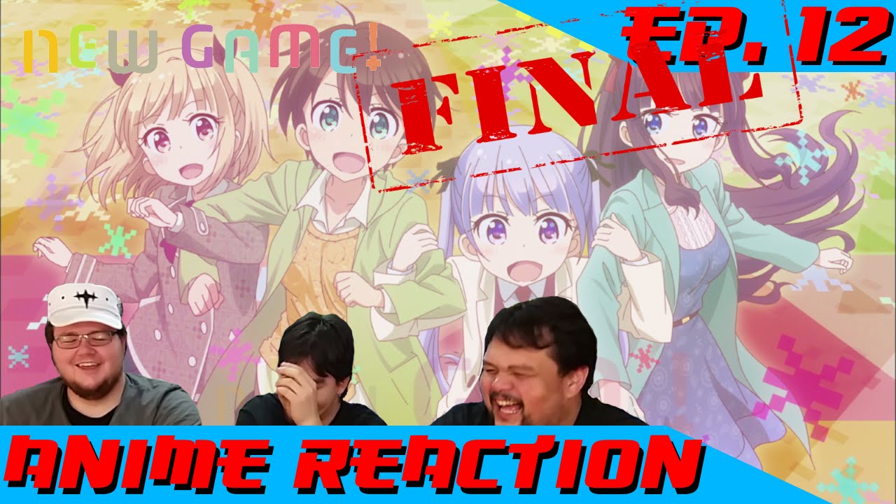 LAUNCH DAY | Anime Reaction: New Game! Ep. 12 [FINAL]
