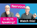 How NOT to be nervous in IELTS Speaking