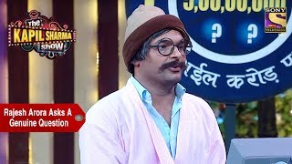 Rajesh Arora Asks A Genuine Question - The Kapil Sharma Show