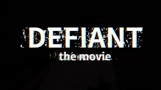 DEFIANT | The Movie | TRAILER