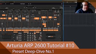 Arturia ARP 2600-V Walkthrough Ep.10 - Preset Deep-Dive No.1