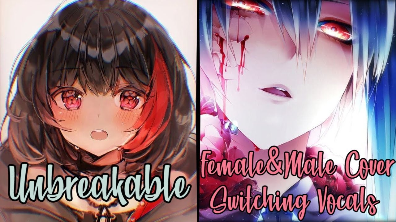 ♪ Nightcore - Unbreakable (Switching Vocals) (Female&Male Cover)