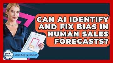 Can AI Identify And Fix Bias In Human Sales Forecasts? - Sales Pro Blueprint
