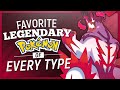 Favorite Legendary Pokémon of EVERY TYPE