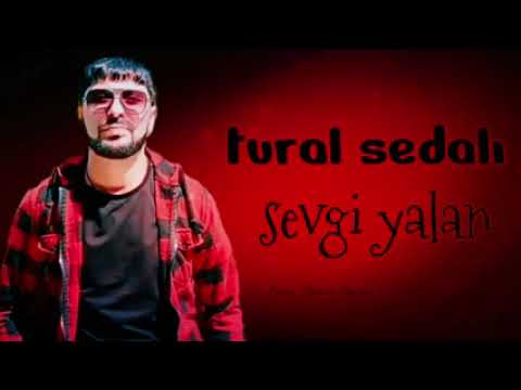 Tural Sedali - Sevgi Yalan 2023 Yeni