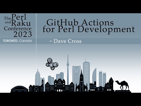 GitHub Actions for Perl Development - Dave Cross - TRPC 2023
