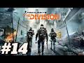The Division | Full Game Walkthrough | Part 14 (No Commentary)