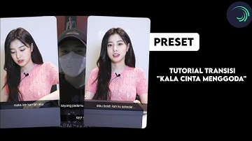 (preset) tutorial transisi "kala cinta menggoda" alight motion