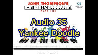 Lesson 18: Yankee Doodle, Audio 35, John Thompson’s Easiest Piano Course, Part 1