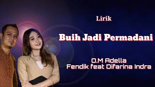 Buih Jadi Permadani - O.M Adella &quot; Fendik feat Difarina ( lirik )