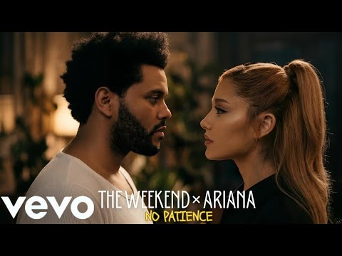 The Weeknd ft. Ariana Grande – No Patience | New Music 2026